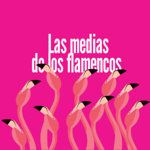 Las medias de los flamencos