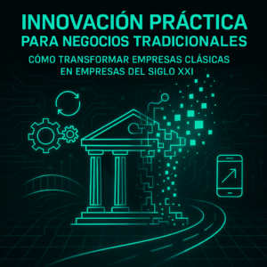 Innovación Práctica para Negocios Tradicionales
